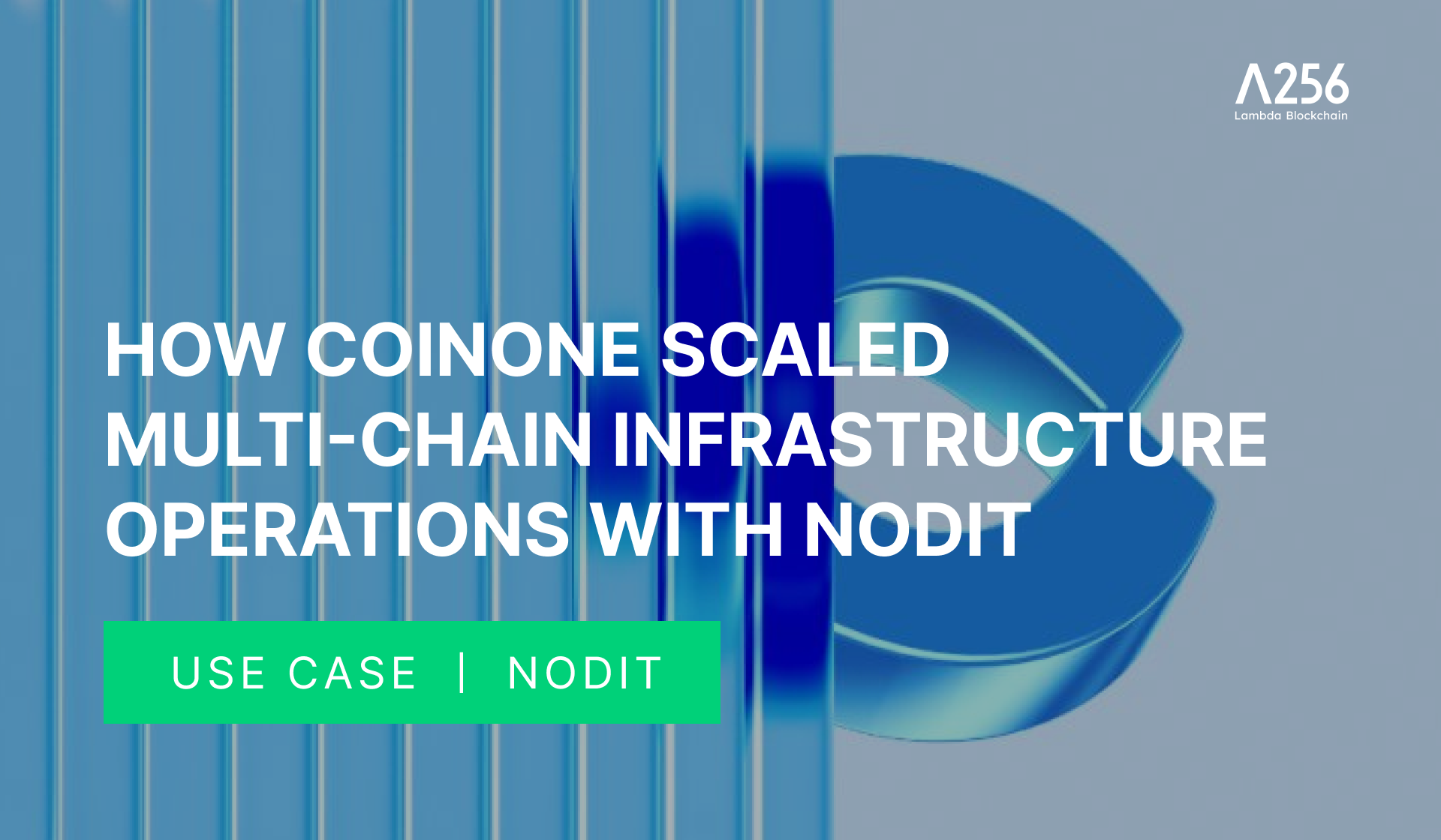 [Use Case] How Coinone Scaled Multi-Chain Infrastructure Operations with Nodit