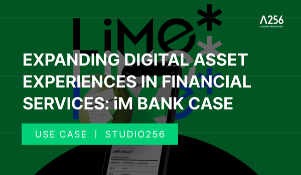 [Use Case] Expanding Digital Asset Experiences in Financial Services - iM Bank Case Study